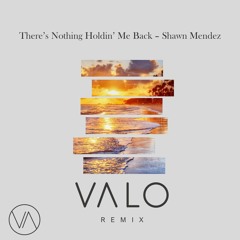 There's Nothing Holdin' Me Back - Shawn Mendez (VALO Remix)