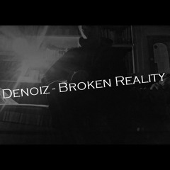 Denoiz - Broken Reality [801] (Original Mix)