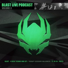 Blast Live Podcast Volume 3 / Techno-Dnb 4Deck Set / Therapy Sessions Halloween / Porto