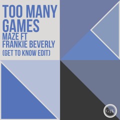 Maze ft. Frankie Beverly - Too Many Games (Get To Know Edit) FREE DL