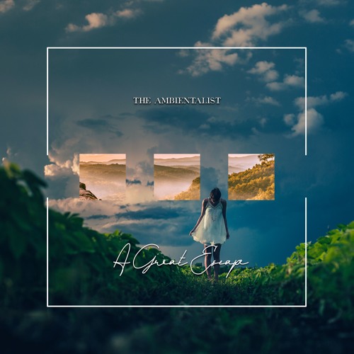 The Ambientalist - A Great Escape
