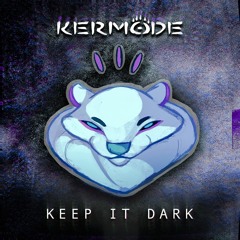 Kermode - Keep It Dark