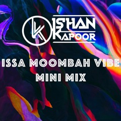 Issa Moombah Vibe (Mini Mix)