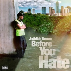 Before You Hate