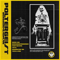 Poltergeist Ft. Tazz (Prod. Trill Xoe) - 084Berg