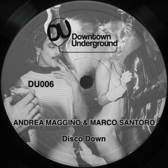 Andrea Maggino & Marco Santoro - Disco Down (Brokenears Mix)