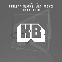 Philipp Sachs, Jay Mexx - Take This // KLIMPERBOX KB056 FREE DOWNLOAD