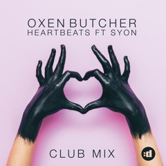 Oxen Butcher Ft Syon - Heartbeats (Club Mix)