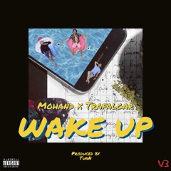 Mohand x Trafalgar - Wake Up (Prod by TuaN)