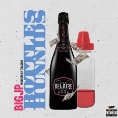 BigJP- Bottles & Hunnids (Prod.TexacoRo)