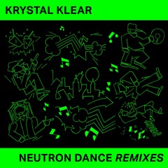 Krystal Klear - Neutron Dance Mano Le Tough Remix RB072RMX
