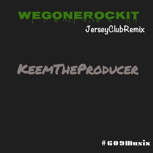KeemTheProducer - WeGoneRockIt ( FAST VERISON )
