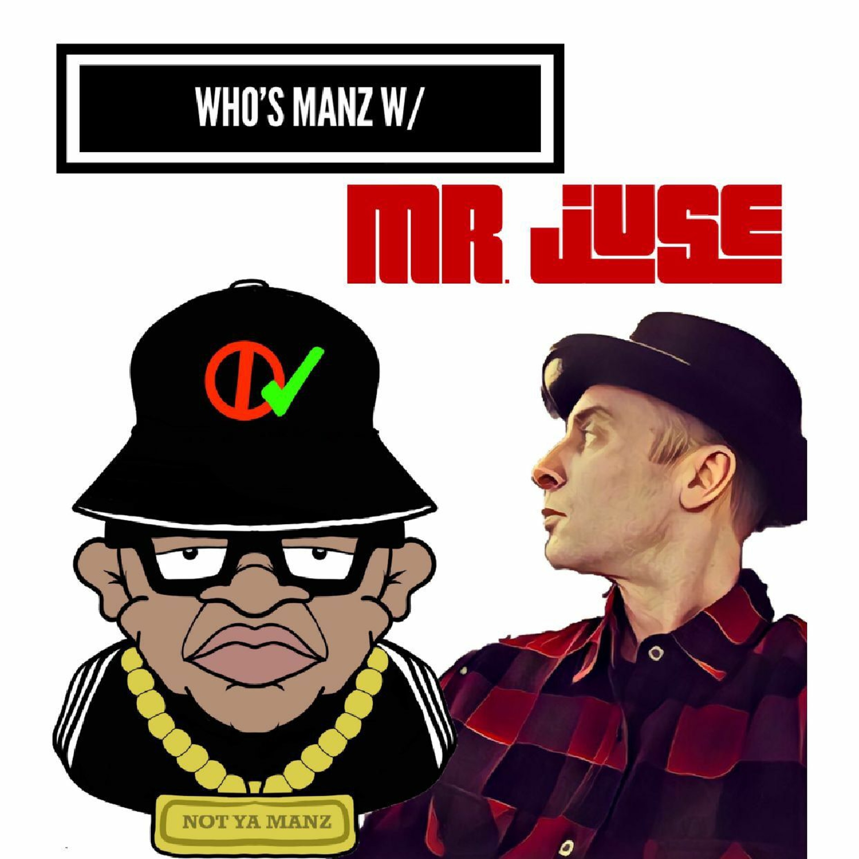 Not Ya Manz Podcast