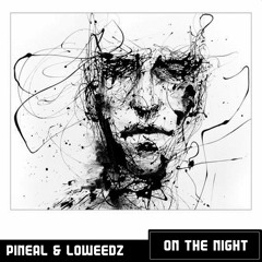 Pineal And Loweedz - On The Night[FREE DOWNLOAD]