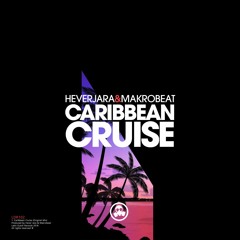 Hever Jara x Makrobeat - Caribbean Cruise