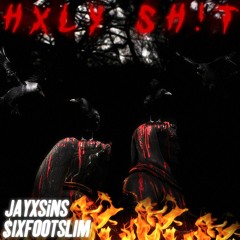 $IXFOOTSLIM X JayXSins - HXLY SH!T [Prod. MESSIAH]