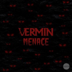 VERMIN - MENACE
