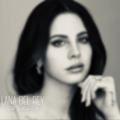 Lana Del Rey - How To Disappear (Apple Special Event)