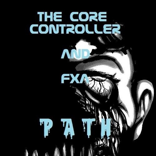 FXA & The Core-Controller - Path 666BPM WAVE