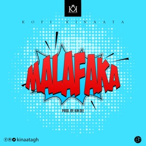 Kofi Kinaata - MalaFaka (Prod. By KinDee)