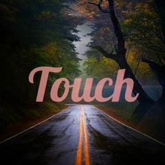 Touch (Prod. By-U.Z.H)