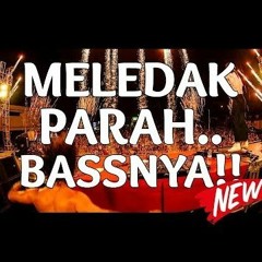 *MELEDAK PARAH.. BASSNYA!!