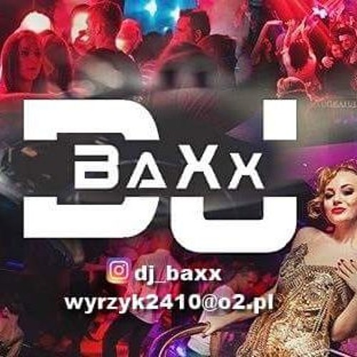 DJ BaXx - New Episode 004! 2018!