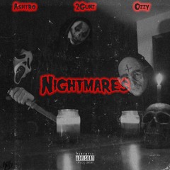Nightmares (feat. Ashtro and 2Gunz)