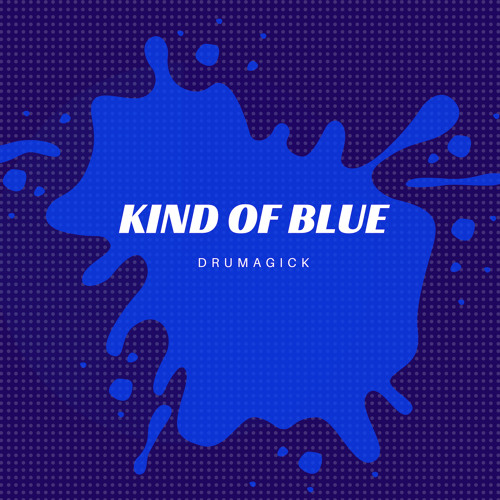 Drumagick - Kind Of Blue