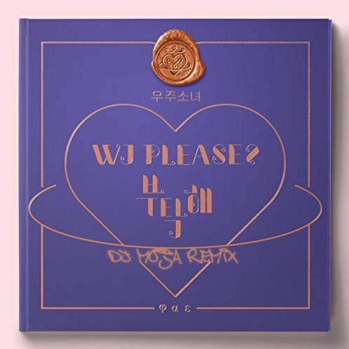 WJSN - 부탁해 (SAVE ME, SAVE YOU) [DJ MojA 2Step RemiX]