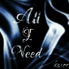 Kasoe- All i need (prod by: N808)