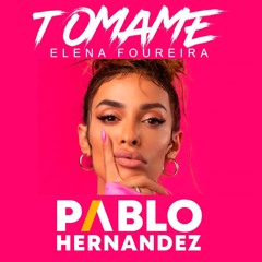 Tomame - Elena Foureira (Pablo Hernandez Dj Remix) FREE DOWNLOAD