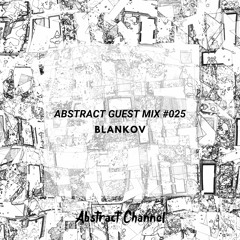 Abstract Guest Mix #025 - Blankov