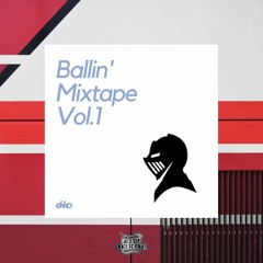 Ballin' Mixtape Vol.1 [Mixed by ekko]