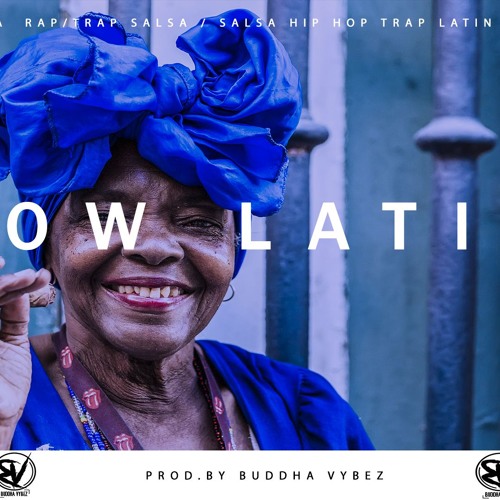 Stream Flow Latino - Salsa Trap Rap Beat / Pista de salsa rap / trap / hip  hop by Buddha Vybez Prod. | Listen online for free on SoundCloud