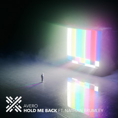 Avero - Hold Me Back (ft. Nathan Brumley)