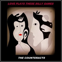 Love Plays These Silly Games © The Counteracts