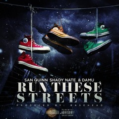 San Quinn x Shady Nate x Damu - Run These Streets (Challenge) [Thizzler.com]