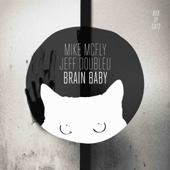 Mike Mcfly & Jeff Doubleu - Brain Baby (Folly Remix) (BOC053)