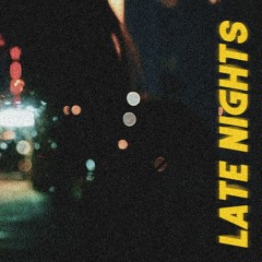~ late nights