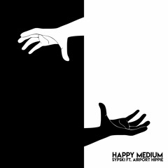 Happy Medium - Sypski Feat. Airport Hippie (Prod. By Pilgrim & Kim J)