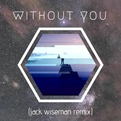 without you (jack wiseman remix)