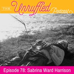 Episode 78 - Sabrina Ward Harrison