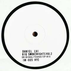 Daniel Lui - Big Smoke Nights Vol 2 - Stephane "Teknostep" Vera Remix