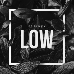 Estinex - Low [Free DL]