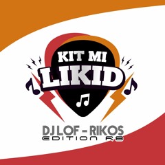 Dj Lof (Rikos') - Kit Mi Likid R8