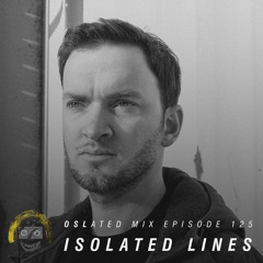 Oslated Mix Episode 125 - Isolated Lines