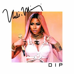 Dip - Nicki Minaj Solo
