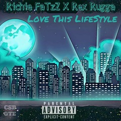 Love this lifestyle - Richie FaTzZ X Rex Rugga