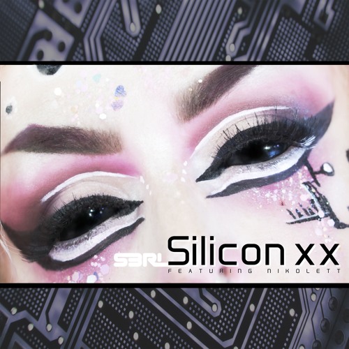 Silicon XX - S3RL ft Nikolett